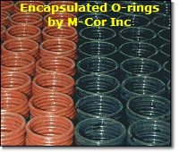 Encapsulated o-rings manugactured by M-Cor Inc. USA